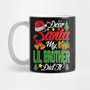 Dear Santa My Lil Brother Did It Funny Mug